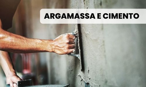 Argamassa e Cimento - Materiais Para Construção