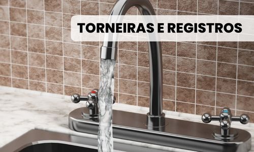 Torneiras e Registros - Materiais Para Construção